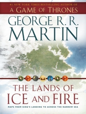 The Lands of Ice and Fire: Maps from King's Landing to Across the Narrow Sea by Jonathan Roberts, George R.R. Martin