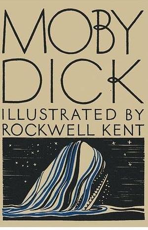 Moby Dick or the Whale, Illustrated by Rockwell Kent by Rockwell Kent