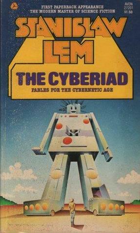 The Cyberiad: Fables for the Cybernetic Age by Stanisław Lem