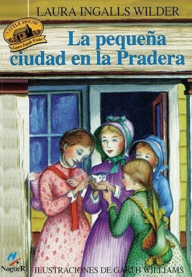 La Pequena Ciudad de La Pradera by Laura Ingalls Wilder