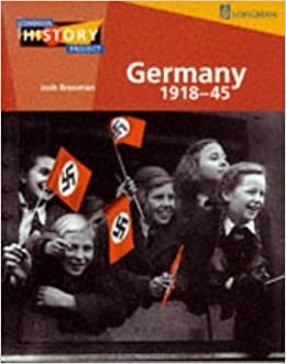 Germany 1918-45: Democracy and Dictatorship by Josh Brooman