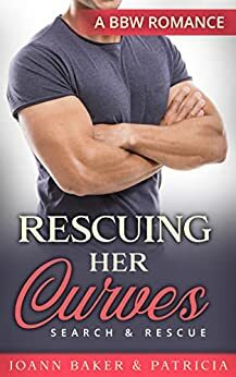 Rescuing Her Curves by Patricia Mason, Joann Baker