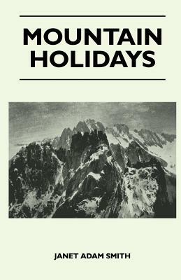 Mountain Holidays by Janet Adam Smith
