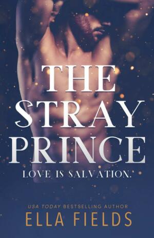 The Stray Prince by Ella Fields