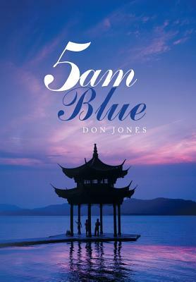 5am Blue by Don Jones