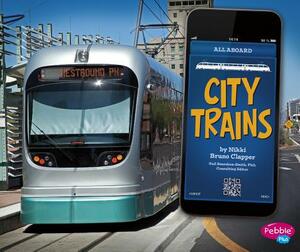 City Trains by Nikki Bruno Clapper