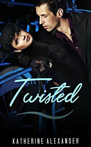 Twisted by Katherine Alexander