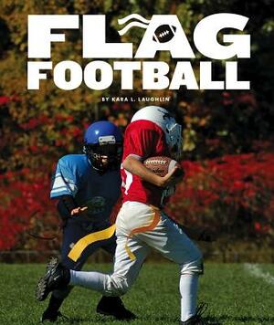 Flag Football by Kara L. Laughlin