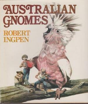 Australian Gnomes by Robert Ingpen