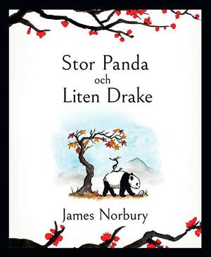 Stor Panda och Liten Drake by James Norbury