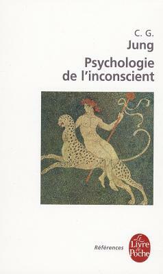 Psychologie de l'inconscient by C.G. Jung