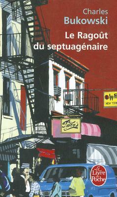 Le Ragout Du Septuagenaire by C. Bukowski