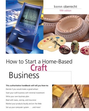 How to Start a Home-Based Craft Business by Kenn Oberrecht