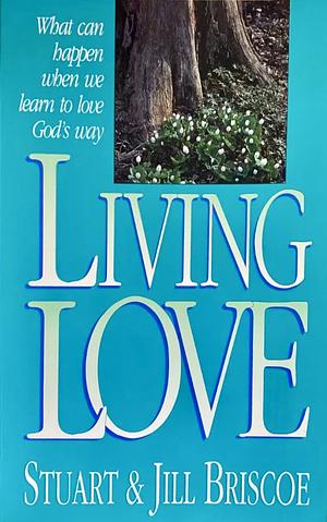 Living Love by Stuart Briscoe