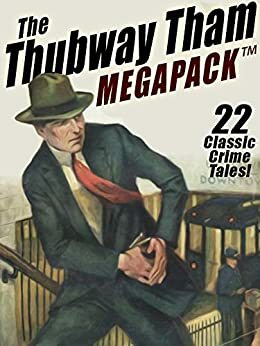 The Thubway Tham MEGAPACK ™: 22 Classic Crimes! by Johnston McCulley
