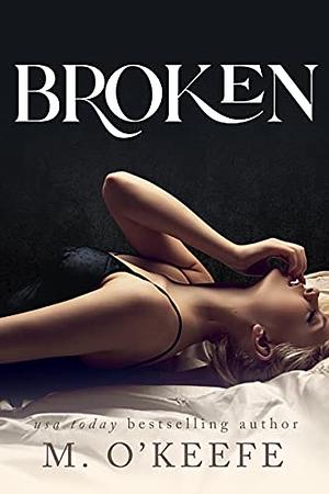 Broken by M. O'Keefe