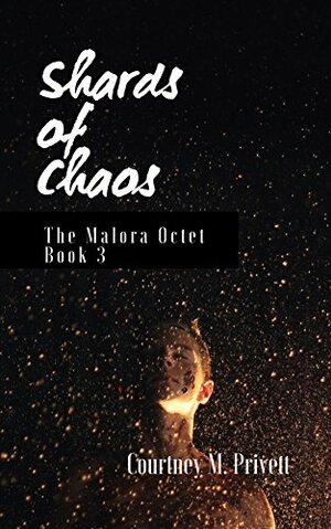 Shards of Chaos by Courtney M. Privett