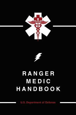 Ranger Medic Handbook by U S Department of Defense