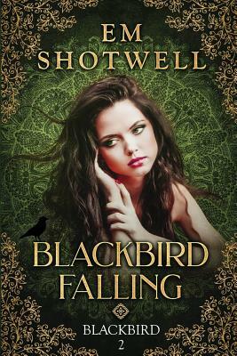 Blackbird Falling by Em Shotwell