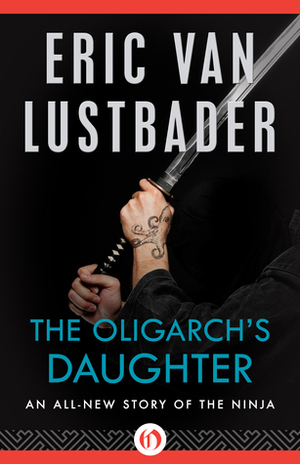 The Oligarch's Daughter by Eric Van Lustbader