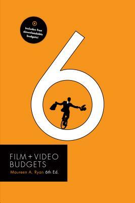 Film and Video Budgets 6 by Maureen Ryan