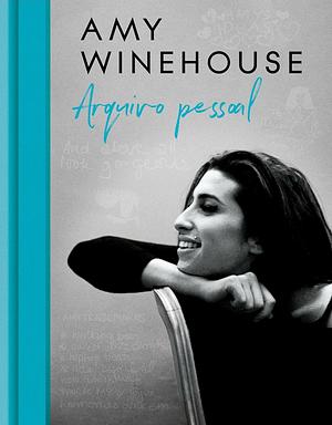 Amy Winehouse: Arquivo pessoal by Amy Winehouse