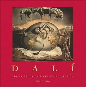 Dali: The Salvador Dali Museum Collection by Salvador Dalí, Robert S. Lubar