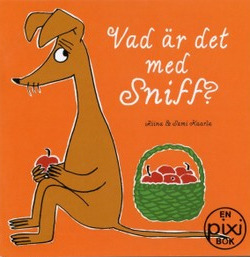 Vad är det med Sniff? by Emil Johansson, Riina Kaarla, Sami Kaarla