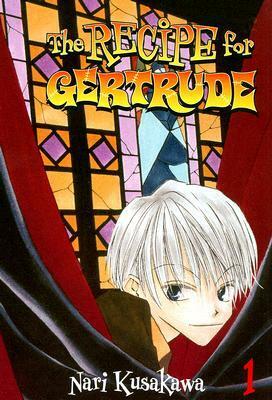 The Recipe for Gertrude, Volume 1 by Nari Kusakawa