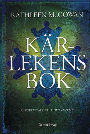 Kärlekens bok by Kathleen McGowan