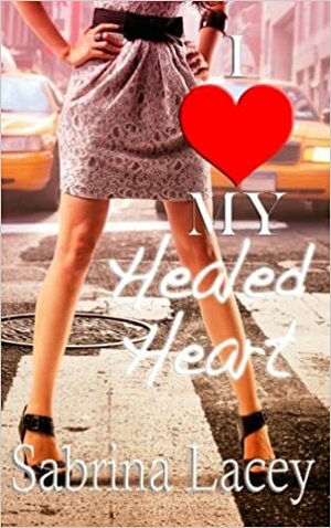 I Love My Healed Heart by Sabrina Lacey