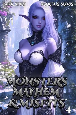 Monsters Mayhem & Misfits 4 by Marcus Sloss, Jack Spry