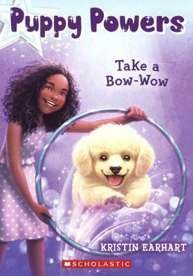 Take a Bow-Wow by Kristin Earhart