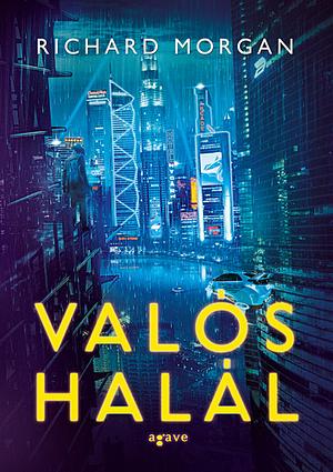 Valós Halál by Richard K. Morgan