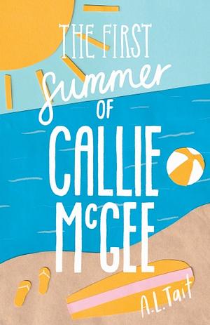 The First Summer of Callie McGee by A.L. Tait