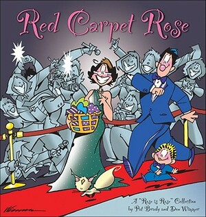 Red Carpet Rose: A Rose Is Rose Collection by Pat Brady, Don Wimmer
