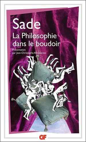 La philosophie dans le boudoir, ou, Les instituteurs immoraux by Marquis de Sade