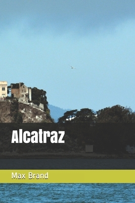 Alcatraz by Max Brand