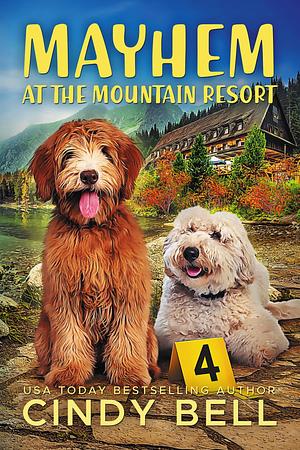 Mayhem at the Mountain Resort by Cindy Bell
