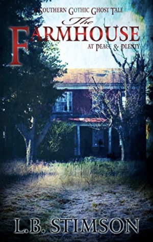 The Farmhouse at Peace and Plenty by L.B. Stimson