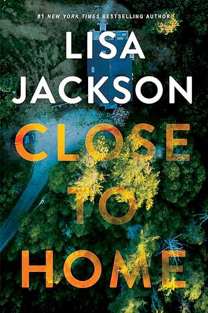 Close to Home by Lisa Jackson