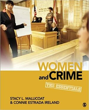 Women and Crime: The Essentials by Connie Estrada Ireland, Stacy L. Mallicoat