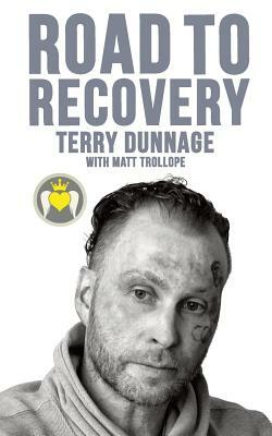 Road To Recovery by Terry Dunnage, Matt Trollope