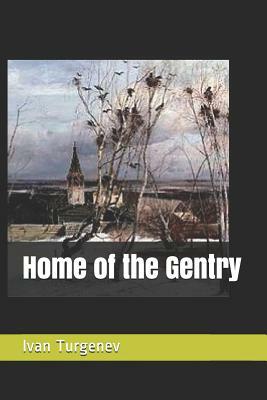 Home of the Gentry by Ivan Turgenev