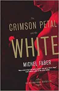 The Crimson Petal And The White by Michel Faber