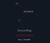 The Science of Storytelling by Will Storr