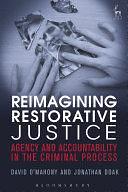 Reimagining Restorative Justice: Agency and Accountability in the Criminal Process by David O'Mahony, Jonathan Doak