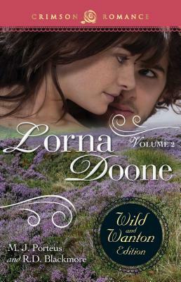 Lorna Doone: The Wild and Wanton Edition, Volume 2 by R.D. Blackmore, M. J. Porteus