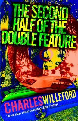 The Second Half of the Double Feature by Charles Willeford