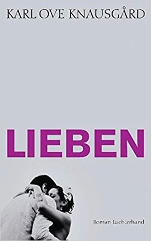 Lieben by Karl Ove Knausgård